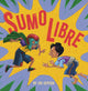 Book cover of: Sumo Libre. By: Joe Cepeda