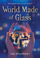 Book cover of: World Made of Glass. By: Ami Polonsky