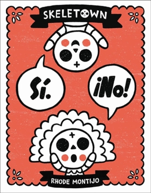 Book cover of: Skeletown: Si. ¡No!. By: Rhode Montijo