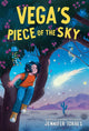 Book cover of: Vega's Piece of the Sky. By: Jennifer Torres