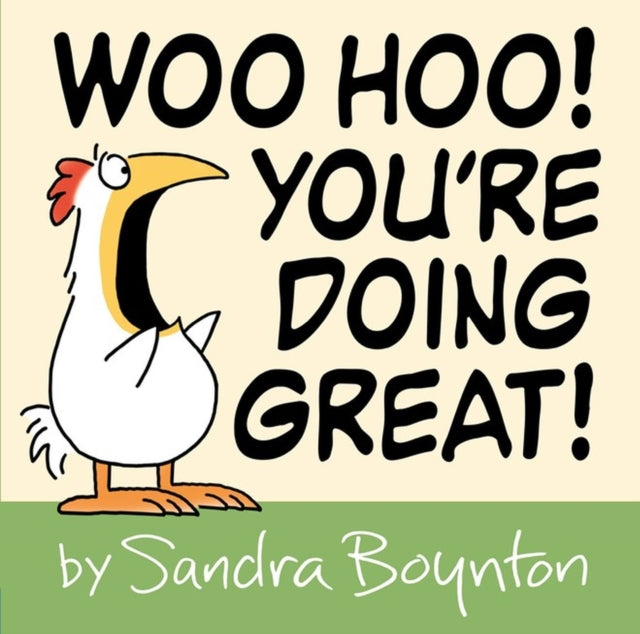 Book cover of: Woo Hoo! You're Doing Great!. By: Sandra Boynton