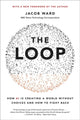 Book cover of: The Loop. By: Jacob Ward