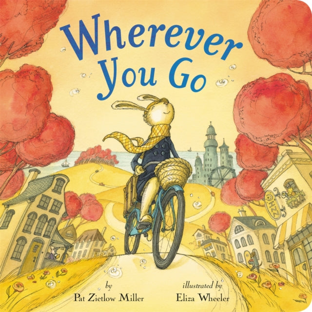 Book cover of: Wherever You Go. By: Pat Zietlow Miller