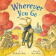 Book cover of: Wherever You Go. By: Pat Zietlow Miller