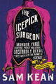 Book cover of: The Icepick Surgeon. By: Sam Kean