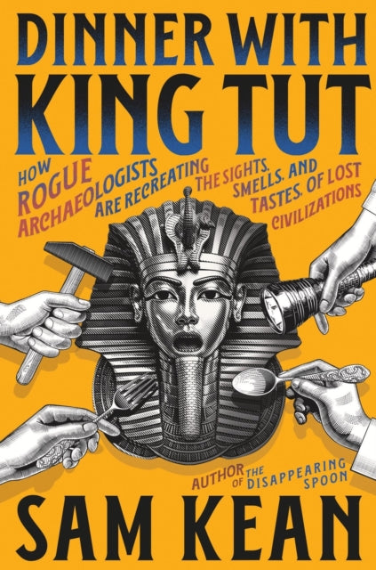 Book cover of: Dinner with King Tut. By: Sam Kean