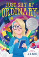 Book cover of: Just Shy of Ordinary. By: A. J. Sass