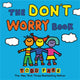 Book cover of: The Don't Worry Book