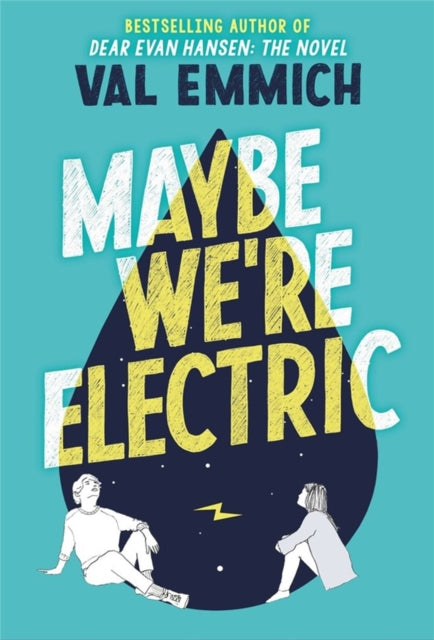 Book cover of: Maybe We're Electric. By: Val Emmich