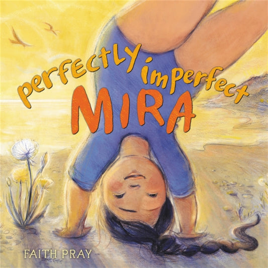Book cover of: Perfectly Imperfect Mira. By: Faith Pray