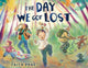 Book cover of: The Day We Got Lost. By: Faith Pray