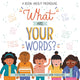 Book cover of: What Are Your Words?. By: Katherine Locke