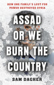 Book cover of: Assad or We Burn the Country. By: Sam Dagher