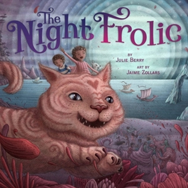 Book cover of: The Night Frolic. By: Julie Berry
