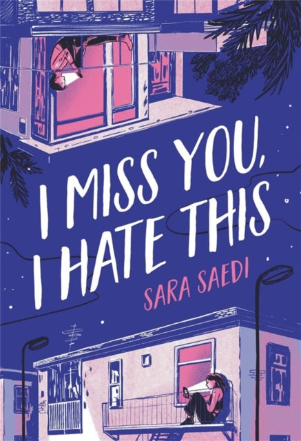 Book cover of: I Miss You, I Hate This. By: Sara Saedi