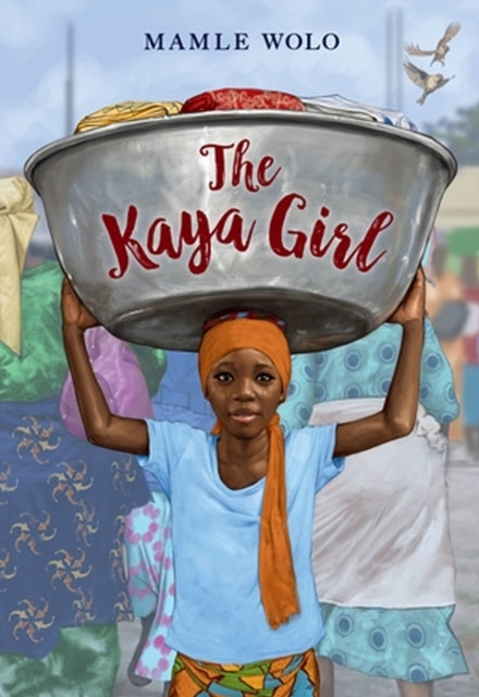 Book cover of: The Kaya Girl. By: Mamle Wolo