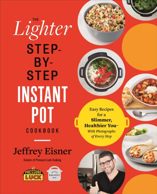 Book cover of: The Lighter Step-By-Step Instant Pot Cookbook. By: Jeffrey Eisner