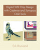 Book cover of: Digital VLSI Chip Design with Cadence and Synopsys CAD Tools. By: Erik Brunvand