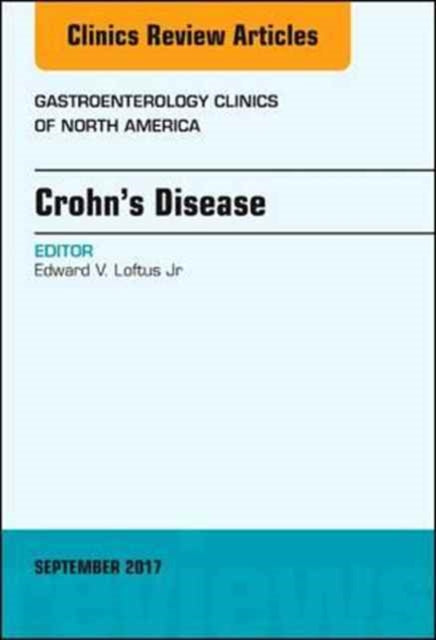 Book cover of: Crohn's Disease, An Issue of Gastroenterology Clinics of North America. By: Loftus, Jr, Edward V.