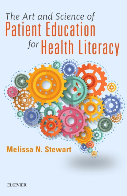 Book cover of: Art and Science of Patient Education for Health Literacy. By: Melissa Stewart