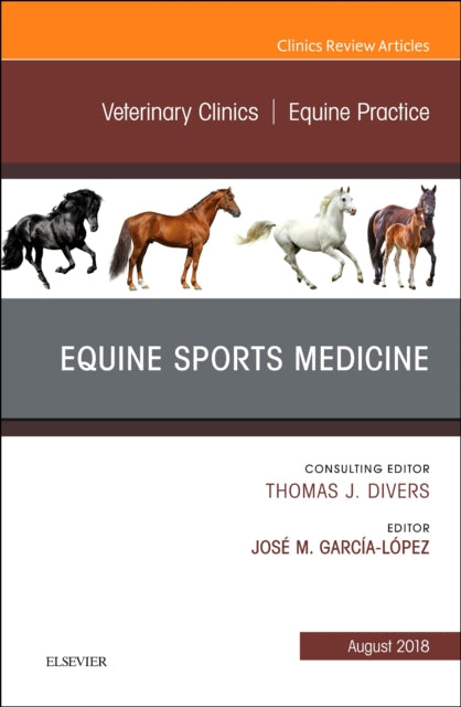 Book cover of: Equine Sports Medicine, An Issue of Veterinary Clinics of North America: Equine Practice. By: Jose M. Garcia-Lopez