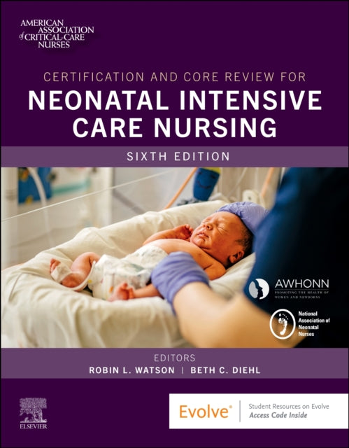 Book cover of: Certification and Core Review for Neonatal Intensive Care Nursing. By: AACN