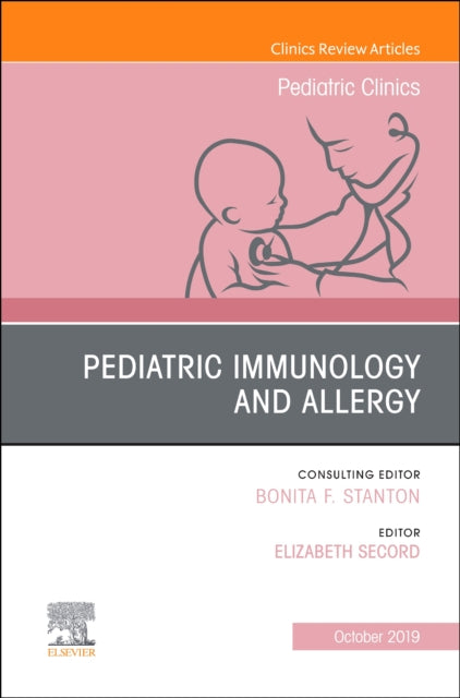 Book cover of: Pediatric Immunology and Allergy, An Issue of Pediatric Clinics of North America. By: Elizabeth Secord