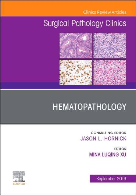 Book cover of: Hematopathology, An Issue of Surgical Pathology Clinics. By: Mina L. Xu
