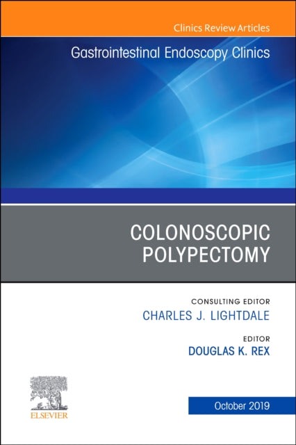 Book cover of: Colonoscopic Polypectomy, An Issue of Gastrointestinal Endoscopy Clinics. By: Douglas K. Rex