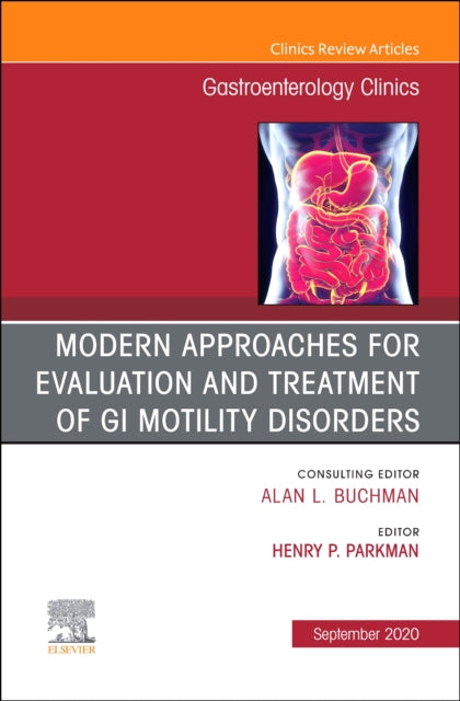 Book cover of: Modern Approaches for Evaluation and Treatment of GI Motility Disorders, An Issue of Gastroenterology Clinics of North America. By: Henry Parkman