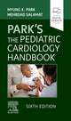 Book cover of: Park's The Pediatric Cardiology Handbook. By: Myung K. Park