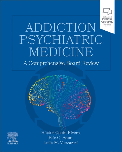 Book cover of: Addiction Psychiatric Medicine. By: Hector Colón-Rivera MD  MRO PA U.S.A.