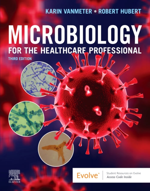 Book cover of: Microbiology for the Healthcare Professional. By: Karin C. VanMeter PhD
