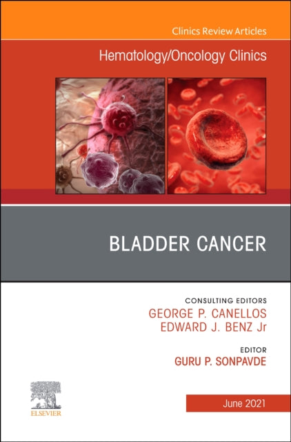 Book cover of: Bladder Cancer, An Issue of Hematology/Oncology Clinics of North America. By: Guru P. Sonpavde
