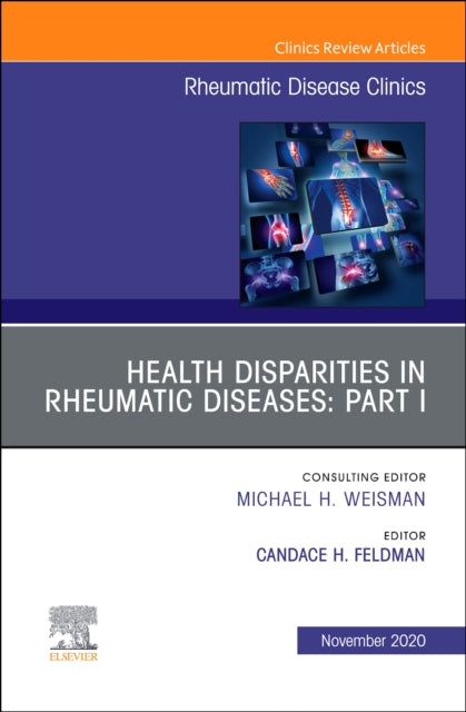 Book cover of: Health disparities in rheumatic diseases: Part I, An Issue of Rheumatic Disease Clinics of North America. By: Candace H. Feldman