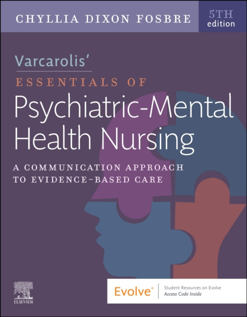 Book cover of: Varcarolis' Essentials of Psychiatric Mental Health Nursing. By: Chyllia D. Fosbre