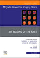 Book cover of: MR Imaging of The Knee, An Issue of Magnetic Resonance Imaging Clinics of North America. By: Mary K. Jesse