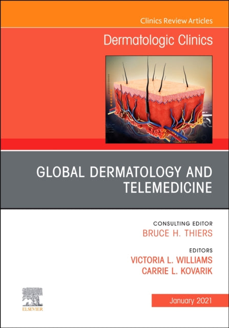 Book cover of: Global Dermatology and Telemedicine, An Issue of Dermatologic Clinics. By: Victoria Williams
