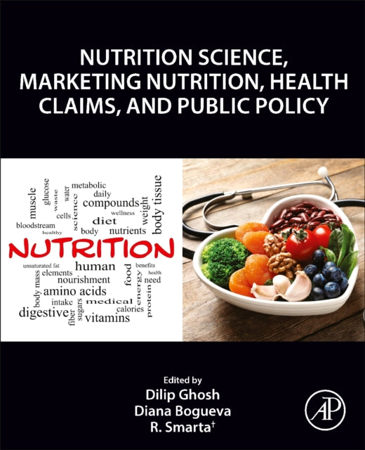 Book cover of: Nutrition Science, Marketing Nutrition, Health Claims, and Public Policy. By: Dilip Ghosh