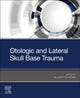Book cover of: Otologic and Lateral Skull Base Trauma. By: Elliott D. Kozin