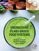 Book cover of: Engineering Plant-Based Food Systems. By: Sangeeta Prakash