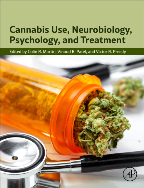 Book cover of: Cannabis Use, Neurobiology, Psychology, and Treatment. By: Colin R. Martin