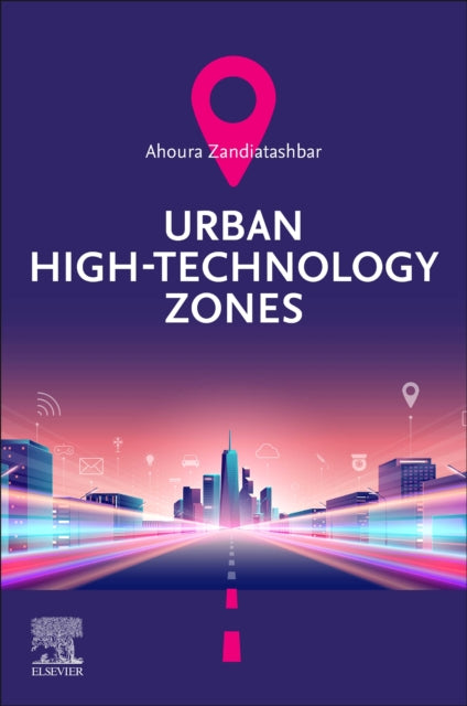 Book cover of: Urban High-Technology Zones. By: Ahoura Zandiatashbar