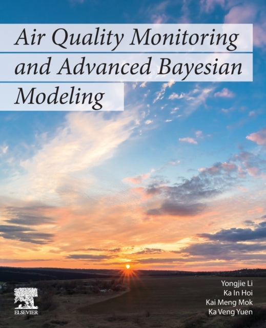 Book cover of: Air Quality Monitoring and Advanced Bayesian Modeling. By: Yongjie Li