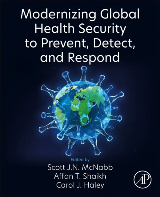 Book cover of: Modernizing Global Health Security to Prevent, Detect, and Respond. By: Scott J.N. McNabb