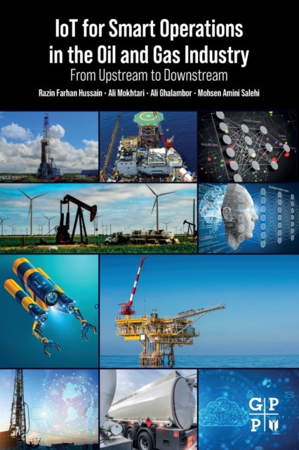 Book cover of: IoT for Smart Operations in the Oil and Gas Industry. By: Razin Farhan Hussain