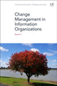 Book cover of: Change Management in Information Organizations. By: Zhixian Yi