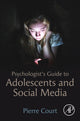 Book cover of: Psychologist's Guide to Adolescents and Social Media. By: Pierre Court
