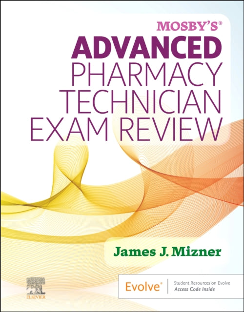 Book cover of: Mosby's Advanced Pharmacy Technician Exam Review. By: James J. Mizner
