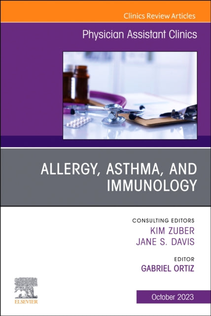 Book cover of: Allergy, Asthma, and Immunology, An Issue of Physician Assistant Clinics. By: Gabriel Ortiz